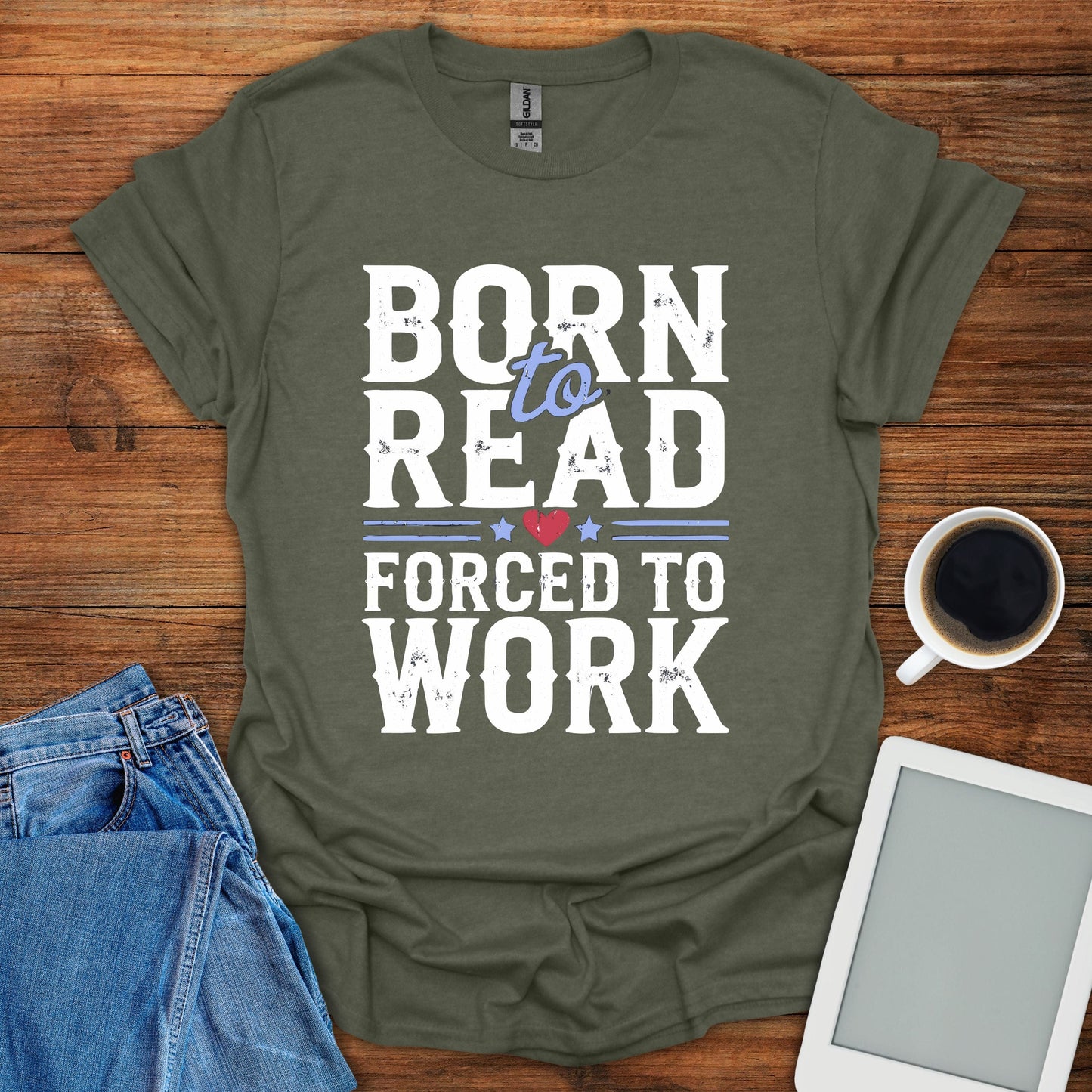 Born To Read, Forced To Work Tee