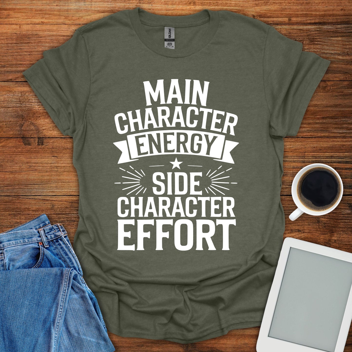 Main Character Energy, Side Character Effort Tee