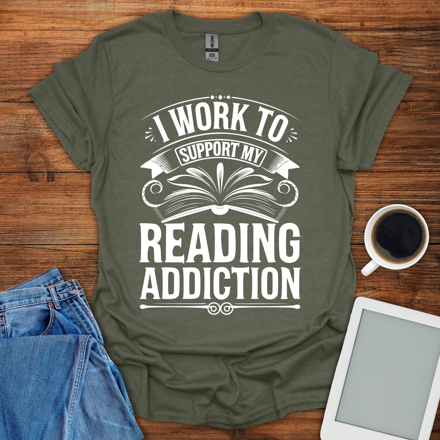 I Work To Support My Reading Addiction Tee