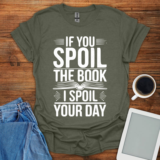If You Spoil The Book, I Spoil Your Day Tee