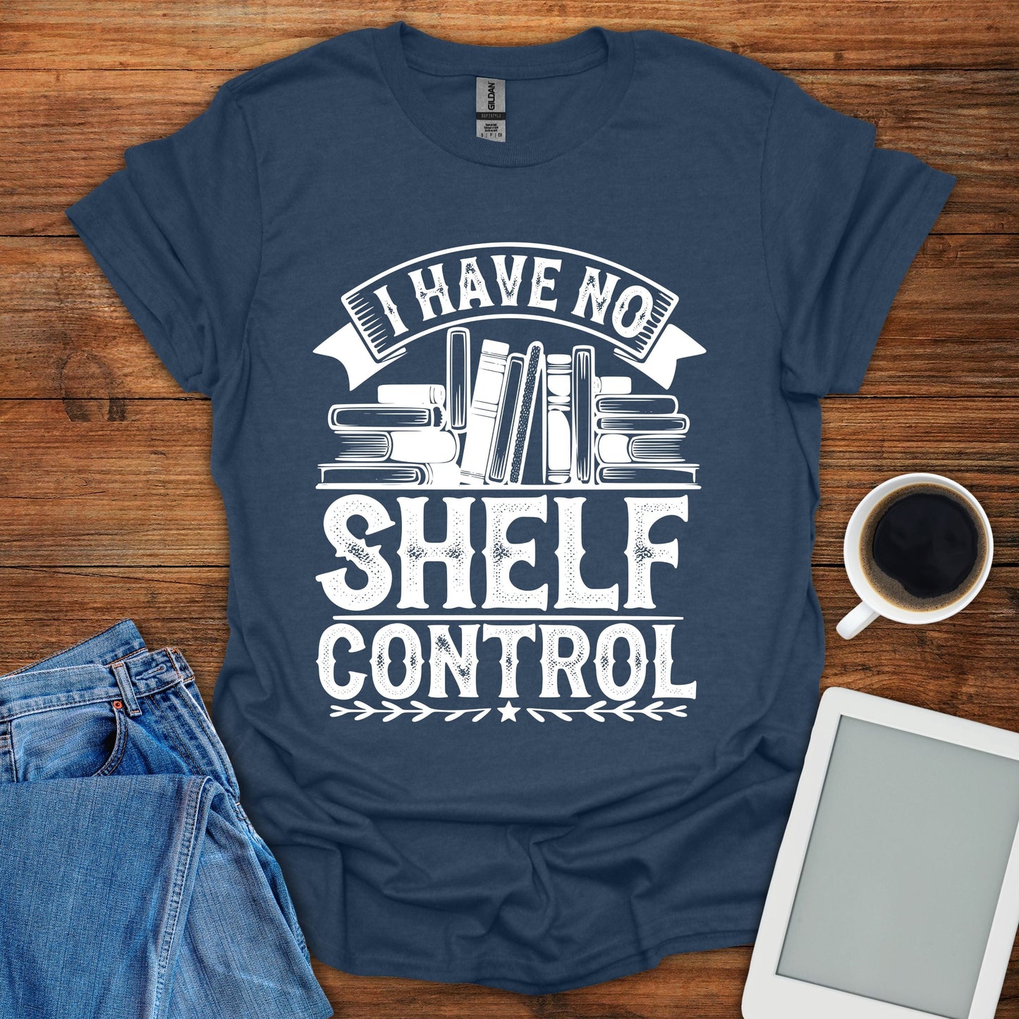 I Have No Shelf Control Tee