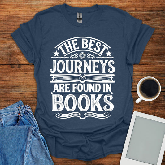 The Best Journeys Are Found In Books Tee