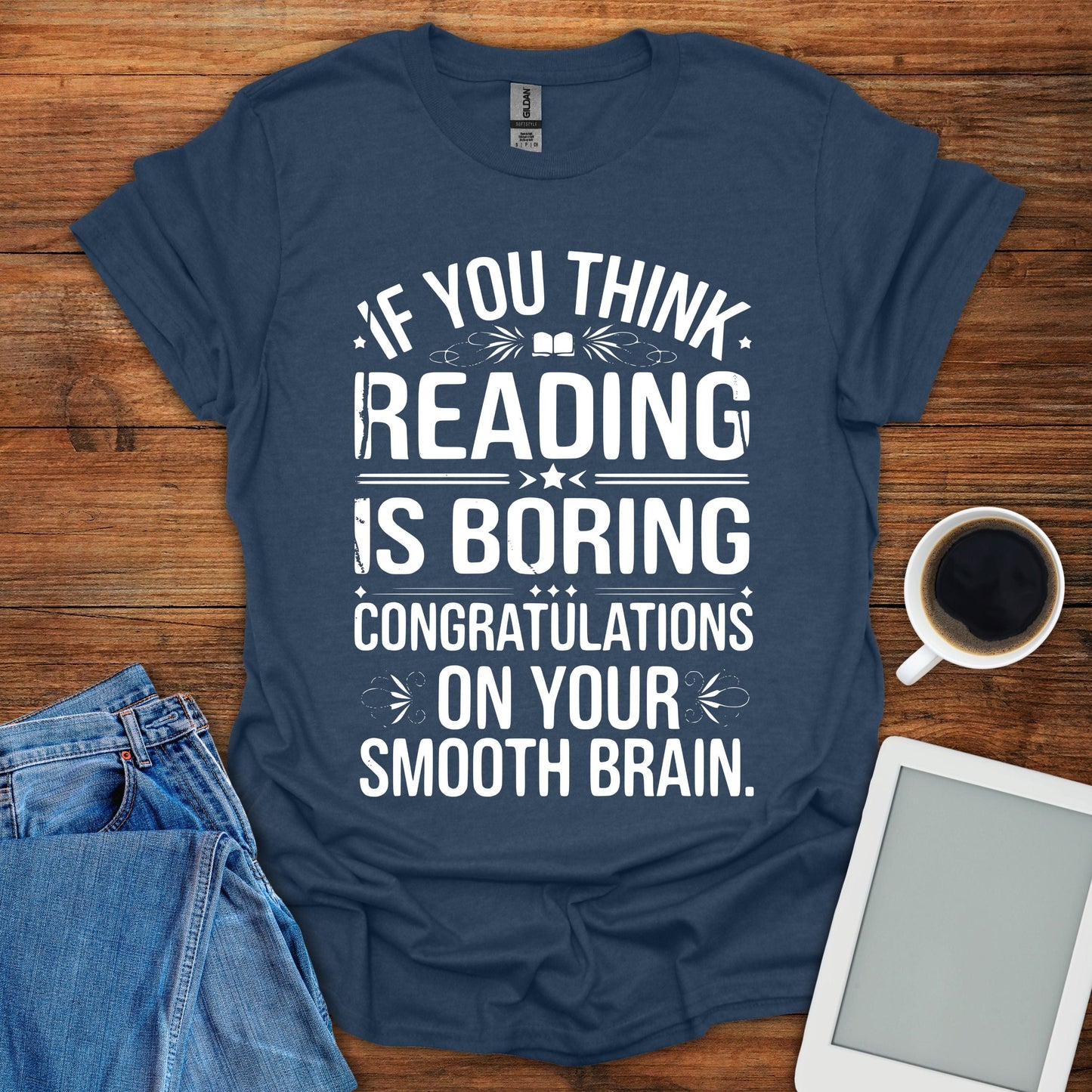 If You Think Reading Is Boring Tee