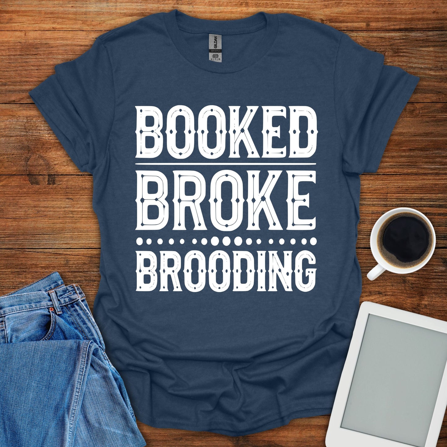 Booked, Broke, Brooding Tee