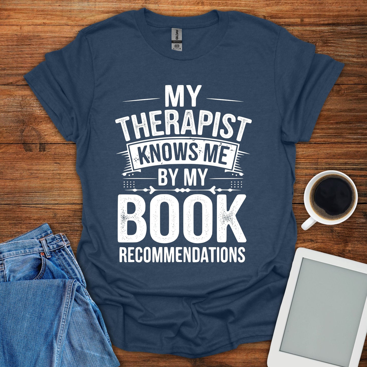 My Therapist Knows Me By My Book Recommendations Tee
