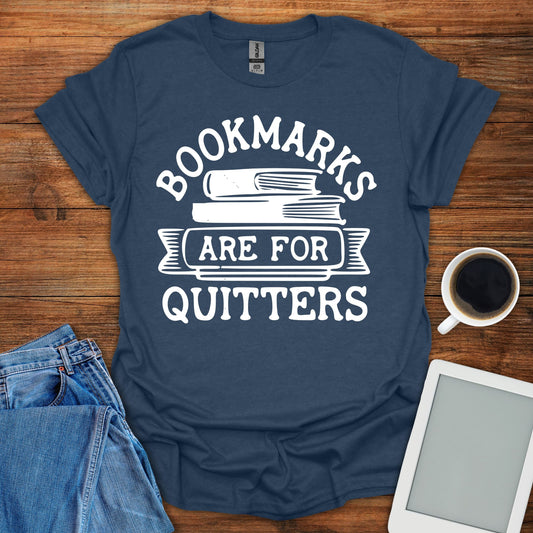Bookmarks Are For Quitters Tee