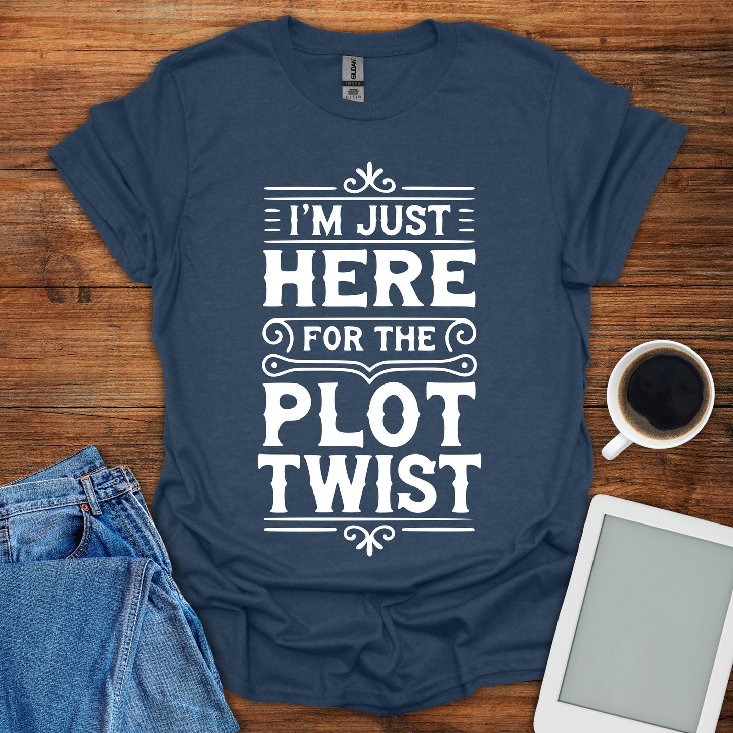 I'm Just Here For The Plot Twist Tee