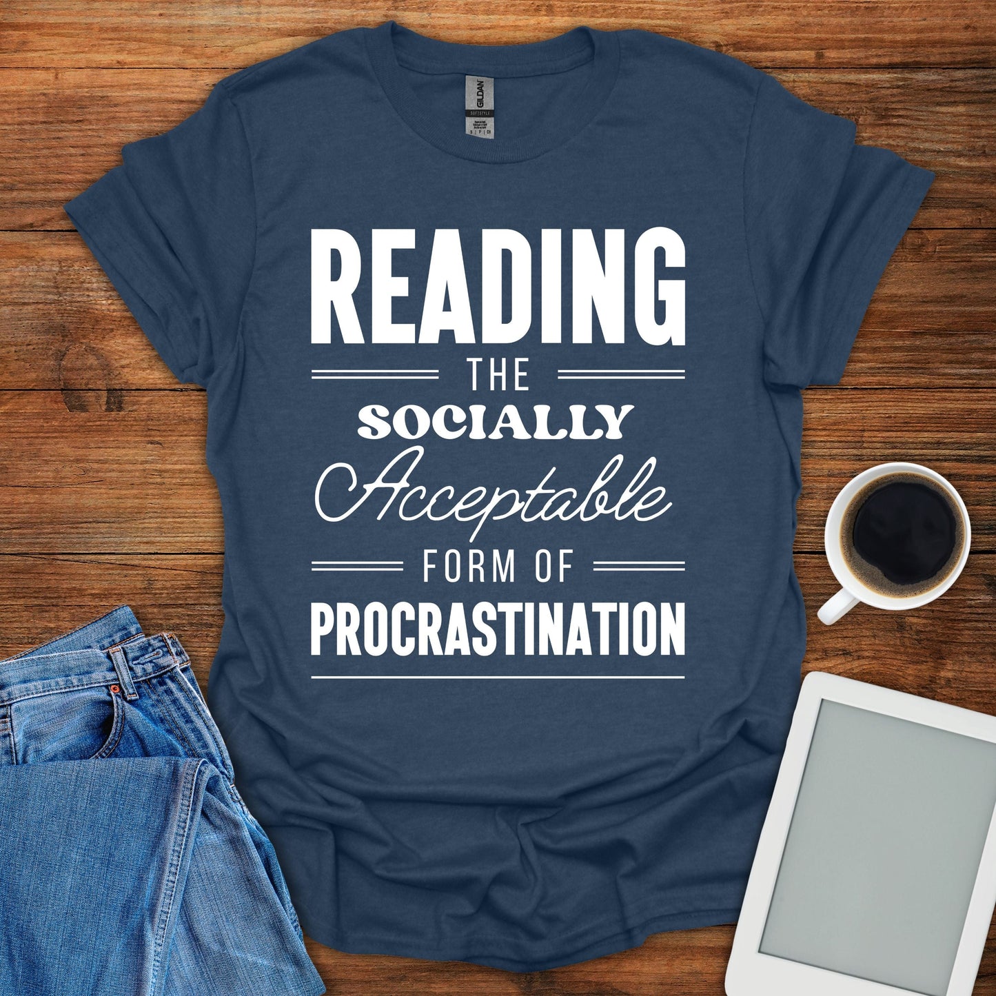 Socially Acceptable Form of Procrastination Tee