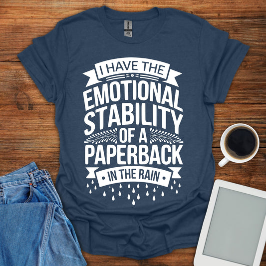I Have The Emotional Stability Tee