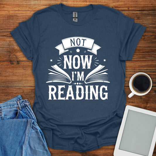 Not Now, I'm Reading Tee