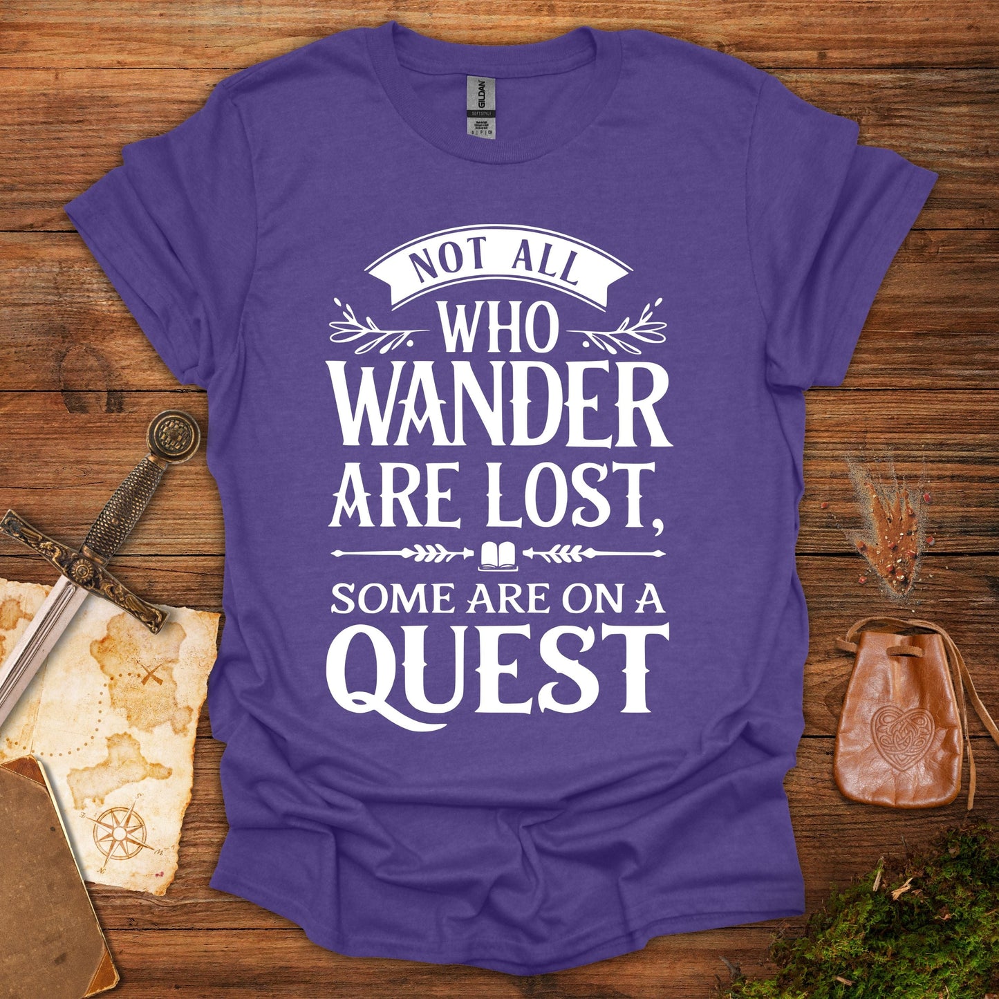 Not All Who Wander Are Lost, Some Are On A Quest Tee