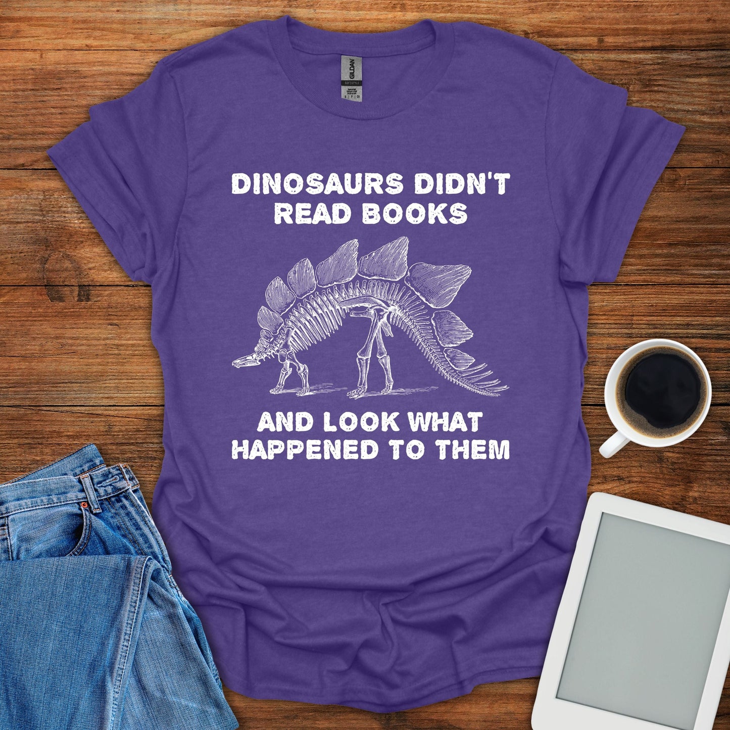 Dinosaurs Didn't Read Books... Tee