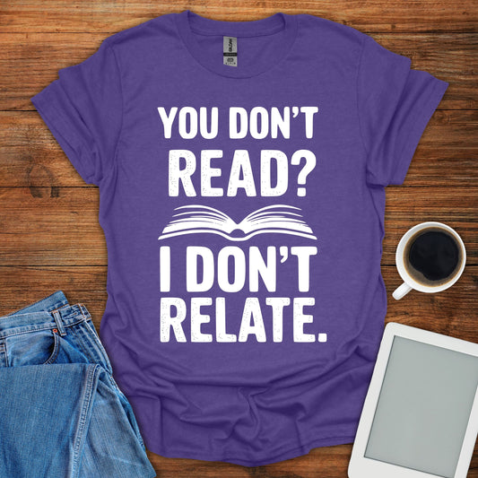 You Don't Read? Tee