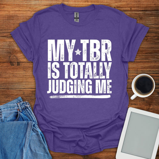 My TBR Is Totally Judiging Me Tee