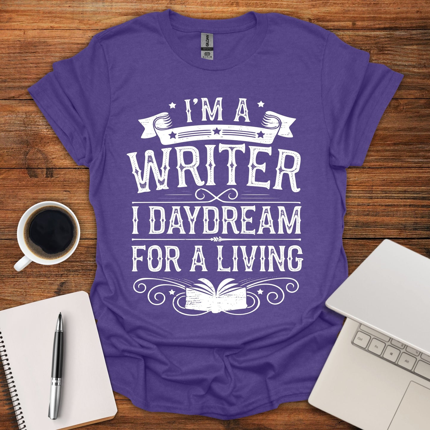 I'm a Writer, I Daydream For A Living Tee