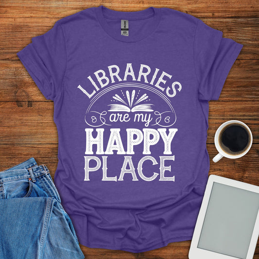 Libraries Are My Happy Place Tee