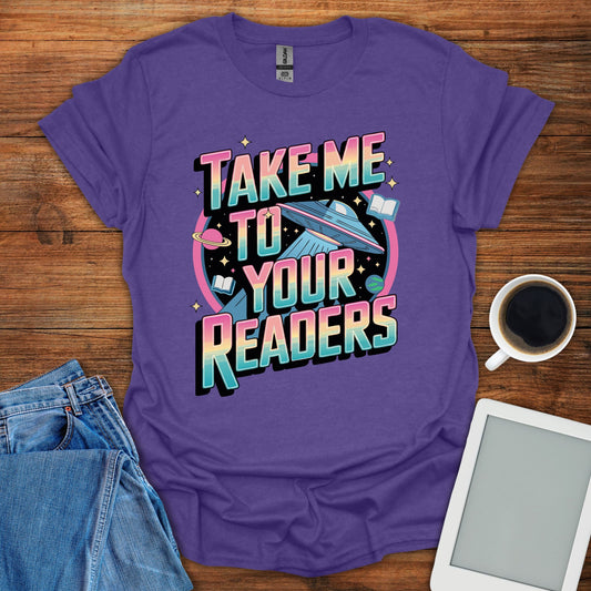 Take Me To Your Readers Tee