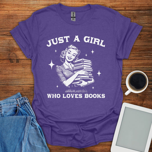 Just A Girl Who Loves Books Tee