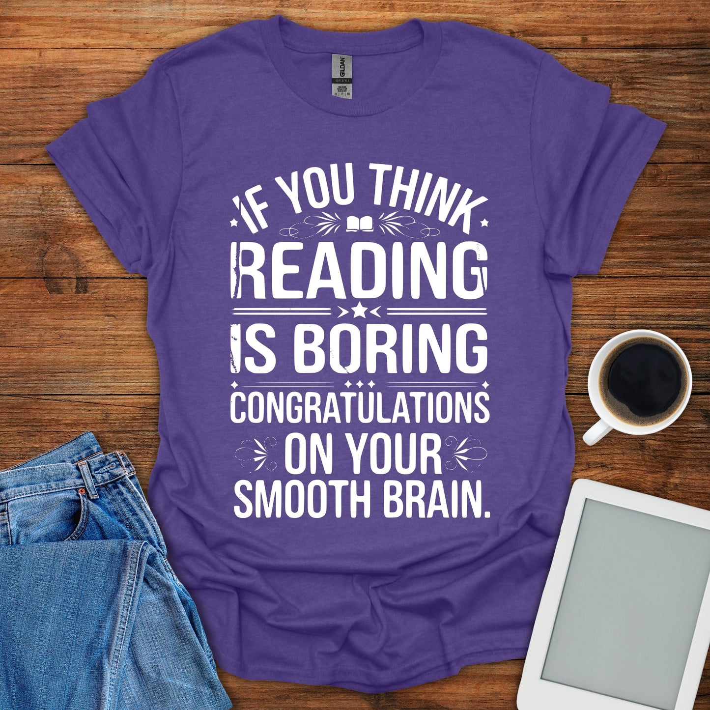If You Think Reading Is Boring Tee