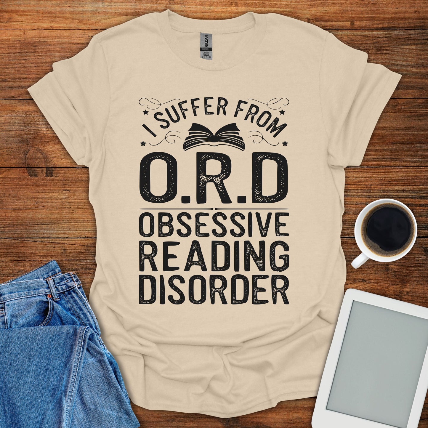 I Suffer From O.R.D. Obsessive Reading Disorder Tee