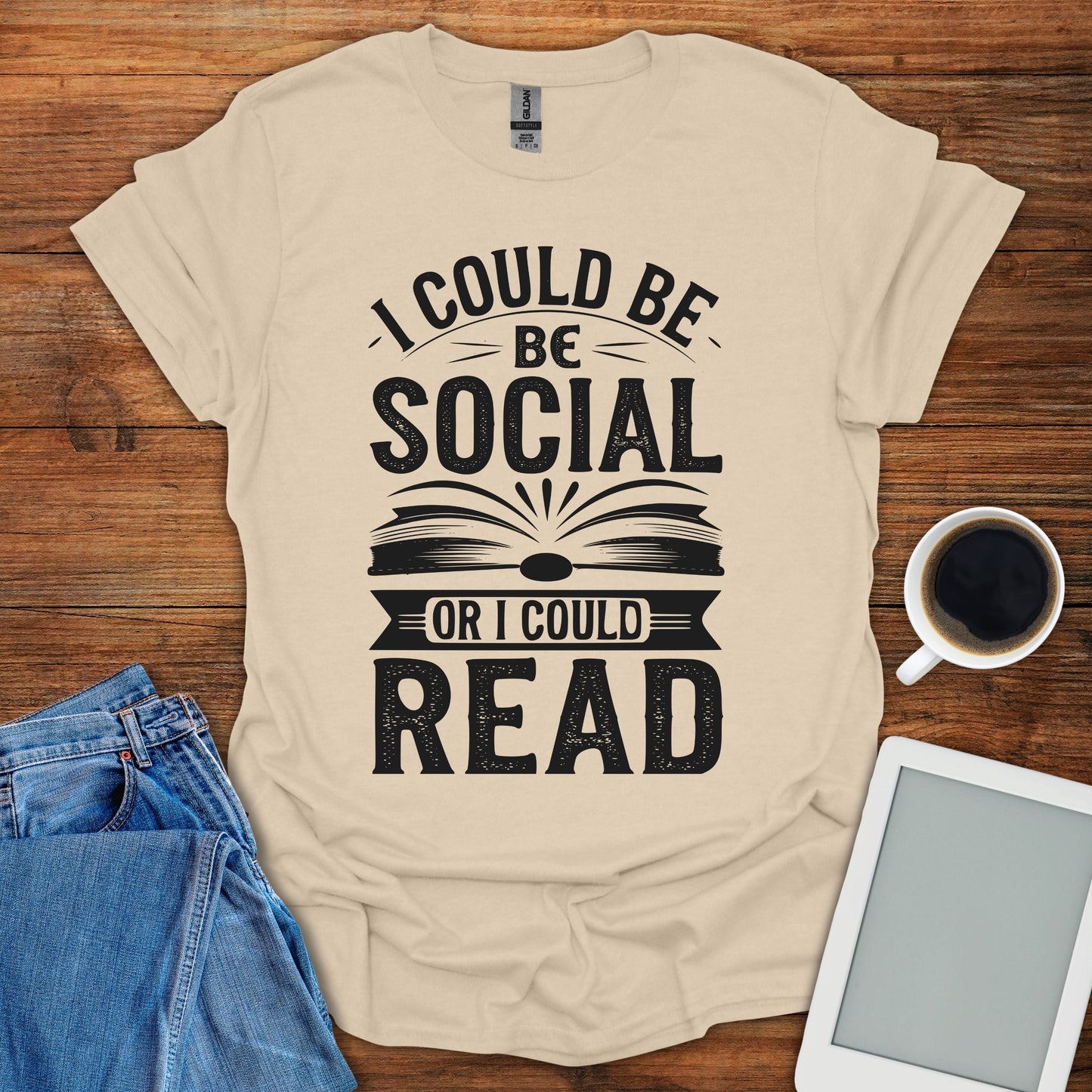 I Could Be Social Or I Could Read Tee