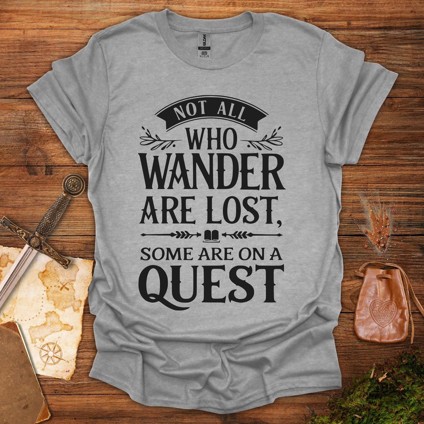 Not All Who Wander Are Lost, Some Are On A Quest Tee