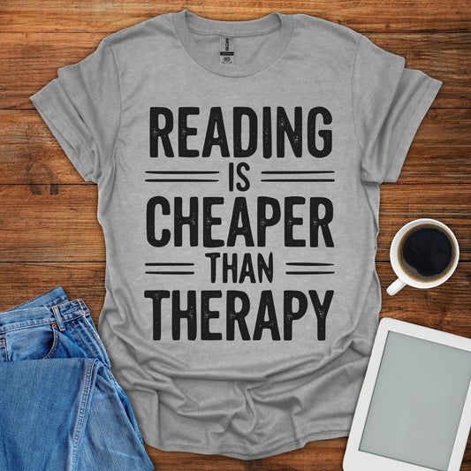 Reading Is Cheaper Than Therapy Tee