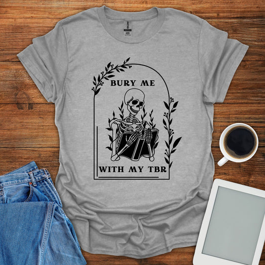 Bury Me With My TBR Tee