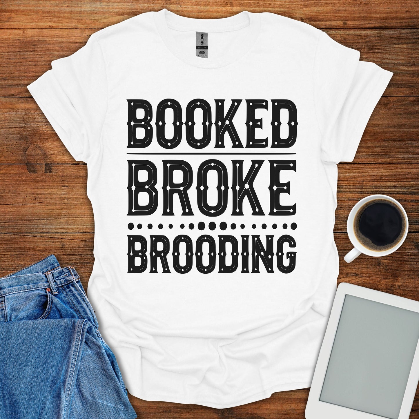 Booked, Broke, Brooding Tee