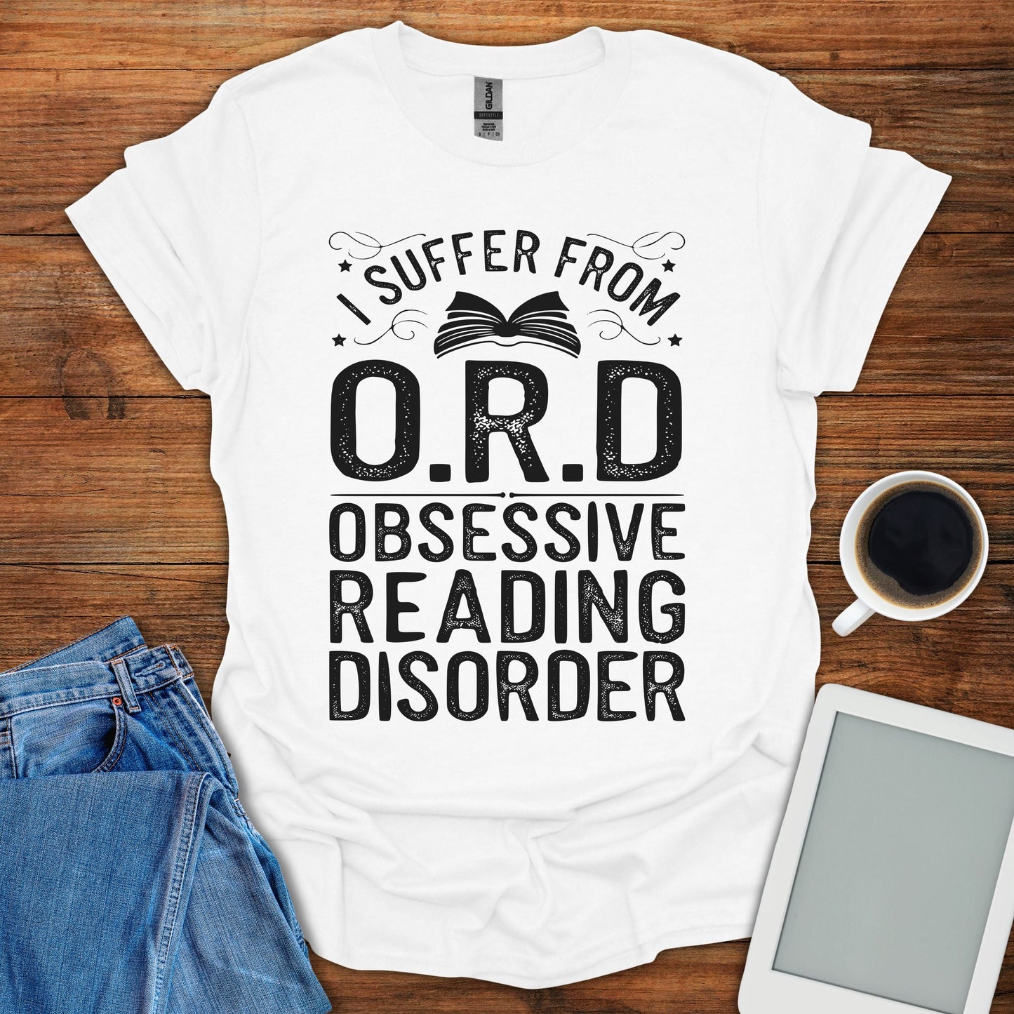 I Suffer From O.R.D. Obsessive Reading Disorder Tee