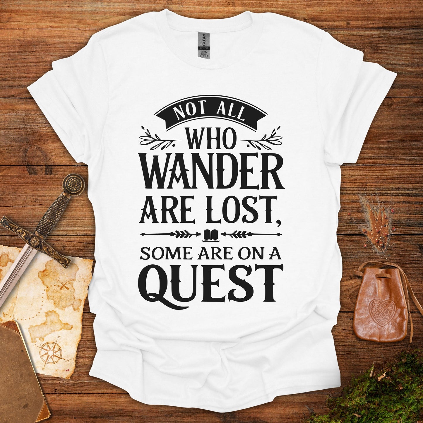 Not All Who Wander Are Lost, Some Are On A Quest Tee