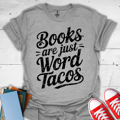 Books Are Just Word Tacos T-Shirt