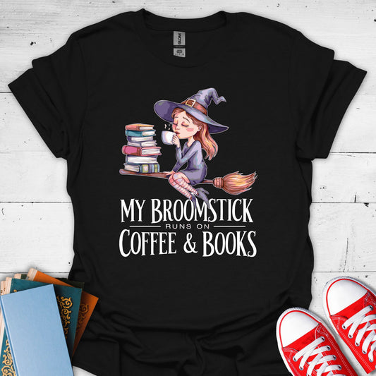 My Broomstick Runs On Coffee & Books T-Shirt